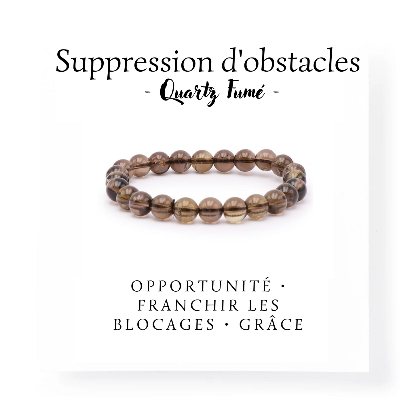 Bracelet "suppression d'obstacles" Quartz fumé diam.8 mm